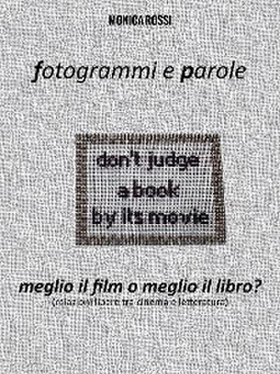 Fotogrammi e Parole. Meglio il film o meglio il libro?