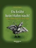 Da kräht kein Hahn nach!