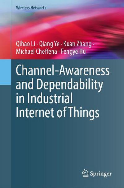 Channel-Awareness and Dependability in Industrial Internet of Things