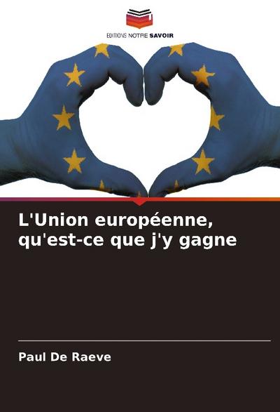 L’Union européenne, qu’est-ce que j’y gagne