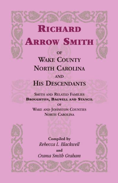 Richard Arrow Smith of Wake County, North Carolina, and His Descendants