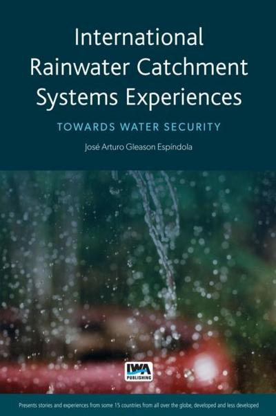 International Rainwater Catchment Systems Experiences