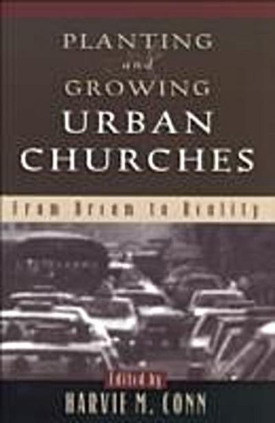 Planting and Growing Urban Churches