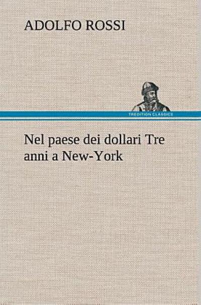 Nel paese dei dollari Tre anni a New-York