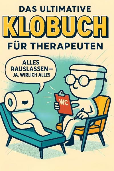 Das ultimative Klobuch für Therapeuten