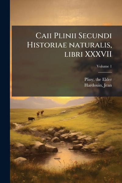 Caii Plinii Secundi Historiae naturalis, libri XXXVII
