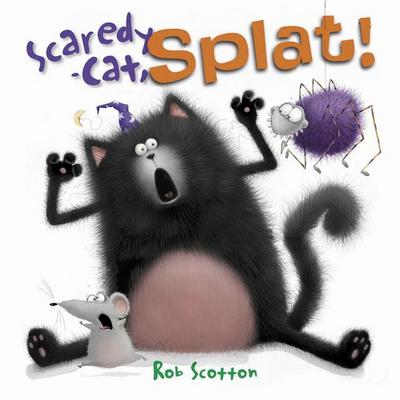 Scaredy-Cat, Splat! (Splat the Cat) - Rob Scotton
