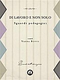 Di Lavoro E Non Solo Sguardi Pedagogici