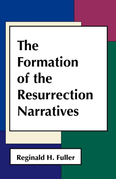 The Formation of Resurrection Narratives