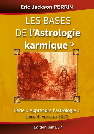 Astrologie livre 9 : Les bases de l’astrologie karmique