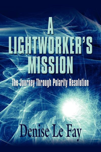 A LIGHTWORKER’S MISSION