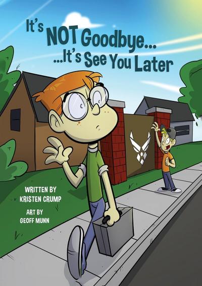 It’s Not Goodbye It’s See You Later