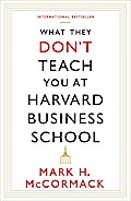 What They Don’t Teach You At Harvard Business School
