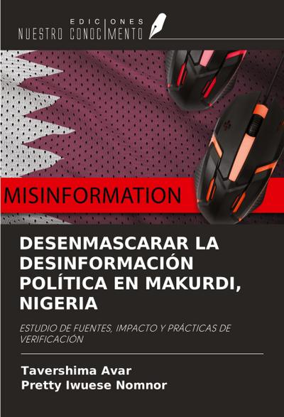 DESENMASCARAR LA DESINFORMACIÓN POLÍTICA EN MAKURDI, NIGERIA