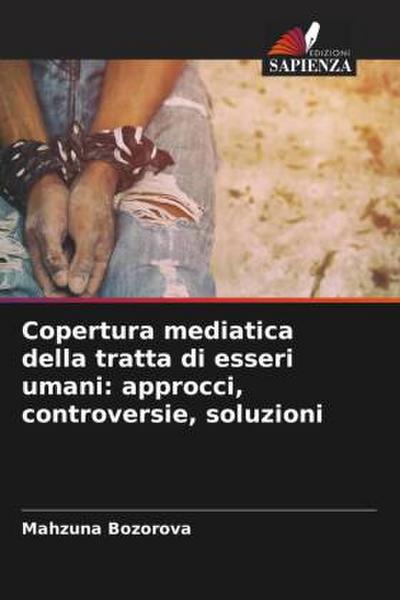 Copertura mediatica della tratta di esseri umani: approcci, controversie, soluzioni