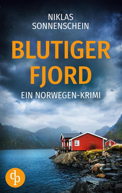 Blutiger Fjord | Ein packender Norwegen-Krimi über Intrigen und Familiengeheimnisse