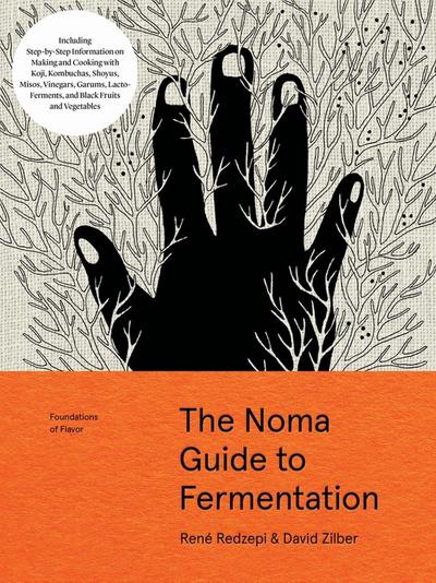 Foundations of Flavor: The Noma Guide to Fermentation