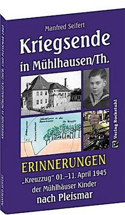 Kriegsende in Mühlhausen/Th. 1945 - ERINNERUNGEN