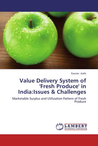 Value Delivery System of ’Fresh Produce’ in India:Issues & Challenges
