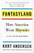 Fantasyland: How America Went Haywire: A 500-Year History