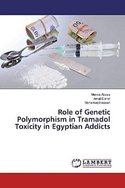 Role of Genetic Polymorphism in Tramadol Toxicity in Egyptian Addicts