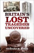 Britain’s Lost Tragedies Uncovered