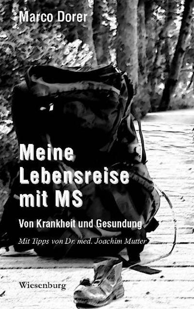 Dorer, M: Meine Lebensreise mit MS - Von Krankheit und Gesun