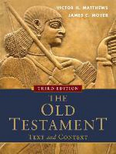 The Old Testament: Text and Context - Victor H. Matthews