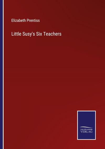 Little Susy’s Six Teachers