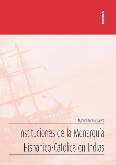 Instituciones de la monarquía hispánico-católica en Indias