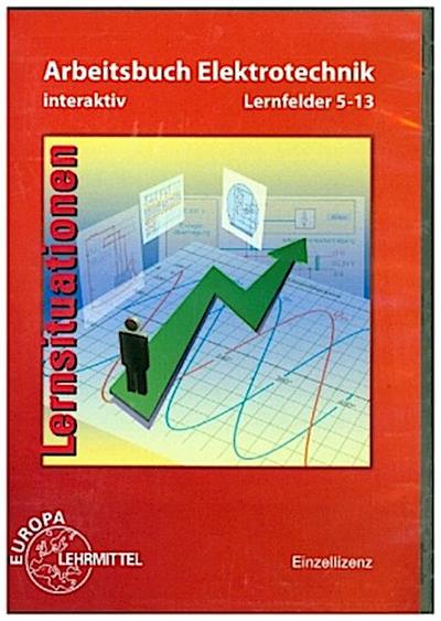 Arbeitsbuch Elektrotechnik, Lernfelder 5-13 interaktiv, Einzellizenz, CD-ROM