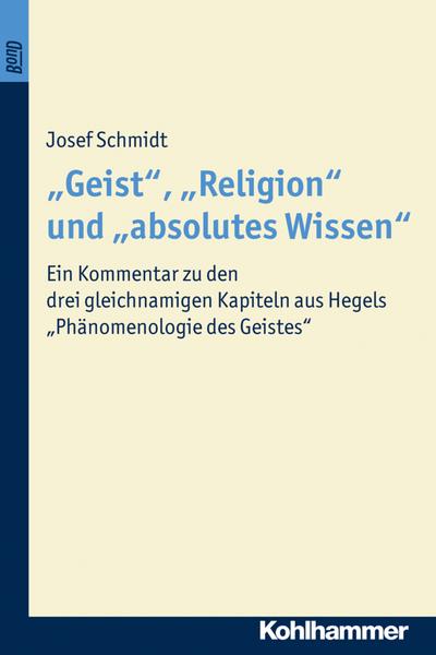 Schmidt, J: "Geist", "Religion" und "absolutes Wissen"