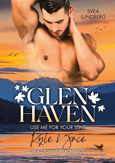 Glen Haven - Use me for your love