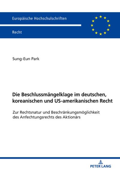 Die Beschlussmängelklage im deutschen, koreanischen und US-amerikanischen Recht