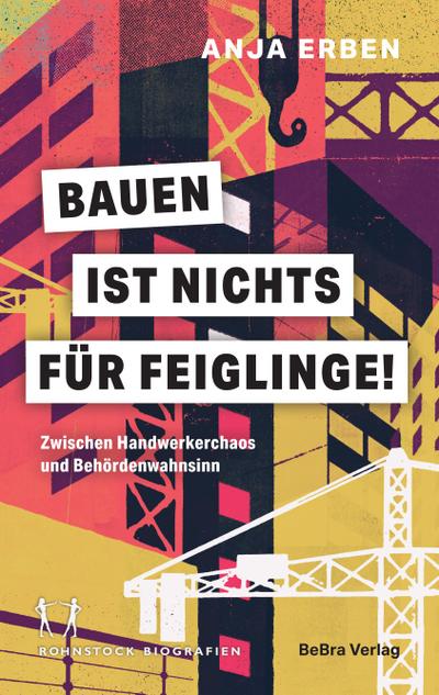 Bauen ist nichts für Feiglinge! 