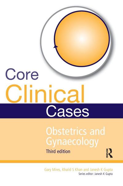 Core Clinical Cases in Obstetrics and Gynaecology
