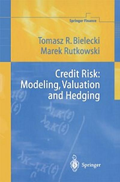 Credit Risk: Modeling, Valuation and Hedging