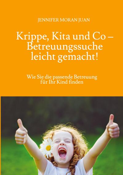 Krippe, Kita und Co - Betreuungssuche leicht gemacht!