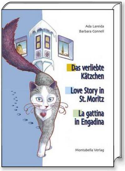 Das Verliebte Kätzchen /Love Story in St. Moritz /La Gattina in Engadina. Love Story in St. Moritz. La gattina in Engadina