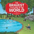 The Bravest Little Boy in the World