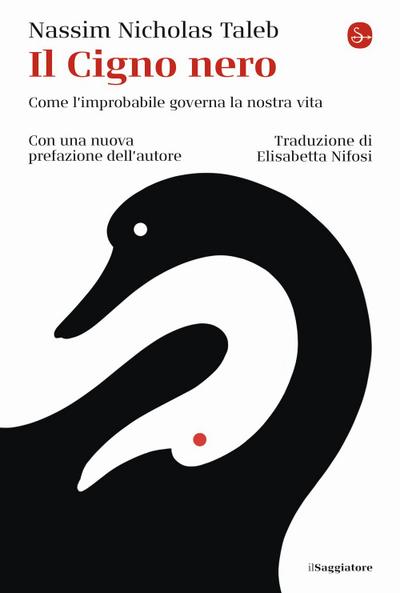 Il cigno nero. Come l’improbabile governa la nostra vita