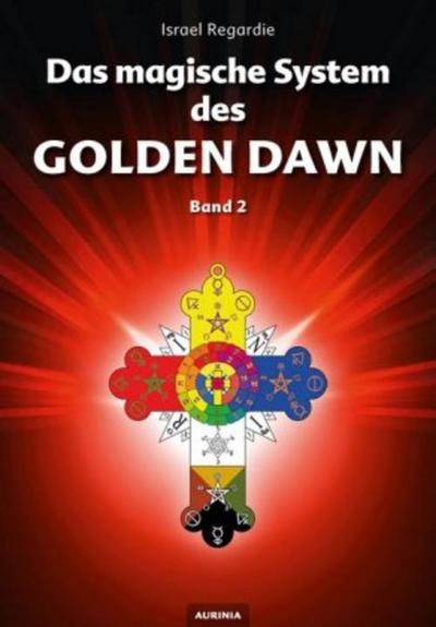 Das magische System des Golden Dawn Band 2