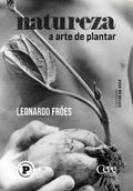 Natureza: a arte de plantar