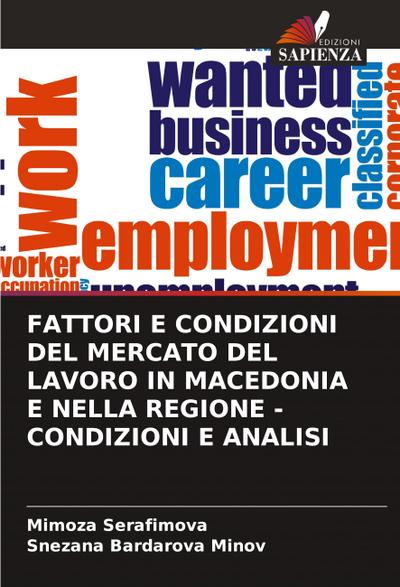 FATTORI E CONDIZIONI DEL MERCATO DEL LAVORO IN MACEDONIA E NELLA REGIONE - CONDIZIONI E ANALISI