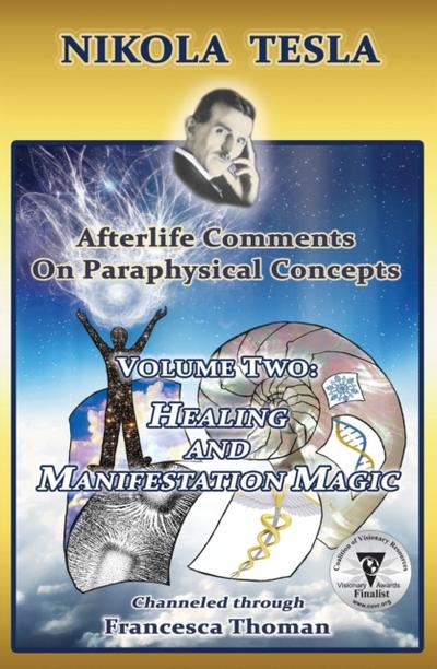 Nikola Tesla: Afterlife Comments on Paraphysical Concepts, Volume Two
