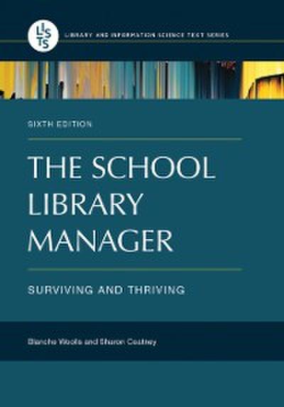 School Library Manager: Surviving and Thriving, 6th Edition