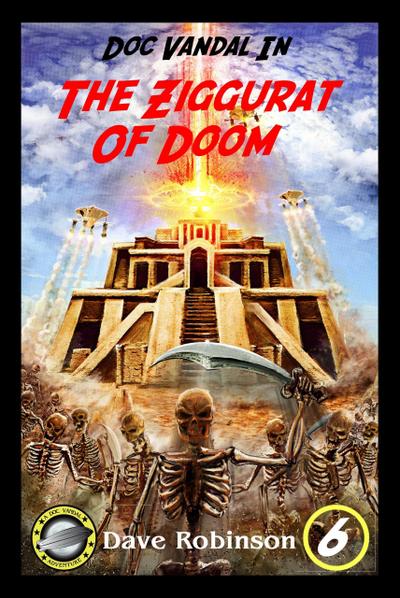 The Ziggurat of Doom (Doc Vandal Adventures, #6)