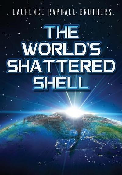 The World’s Shattered Shell
