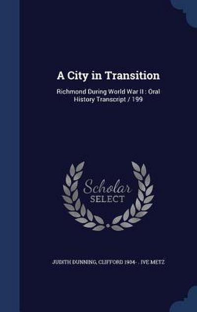 A City in Transition: Richmond During World War II: Oral History Transcript / 199