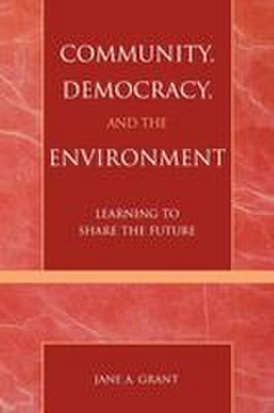 Community, Democracy, and the Environment